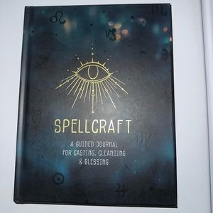 Spellcraft: A Guided Journal for Casting, Cleansing, and Blessing